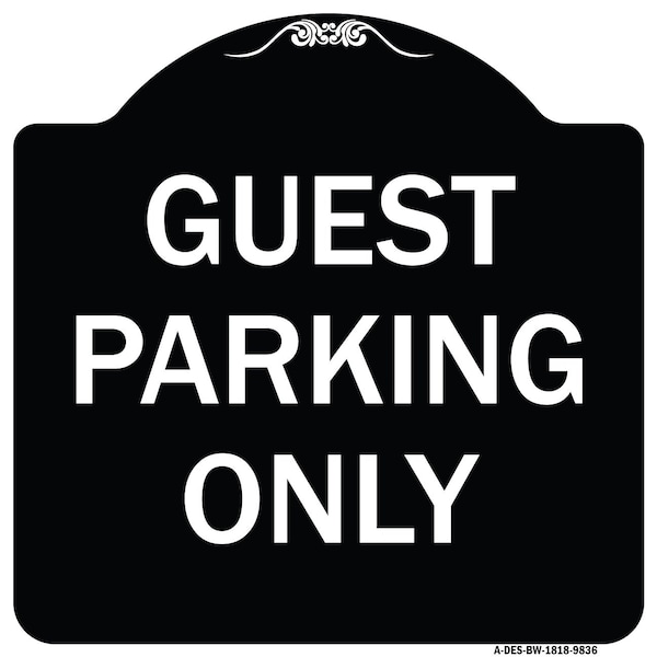 Designer Series-Guest Parking Only, Black & White Heavy-Gauge Aluminum, 18" x 18", BW-1818-9836